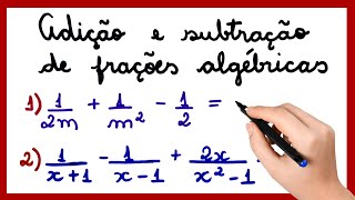 ADIÇÃO E SUBTRAÇÃO DE FRAÇÕES ALGÉBRICAS [upl. by Armil331]