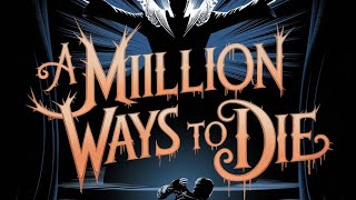 A Million Ways To Die Villain Song [upl. by Lorri]