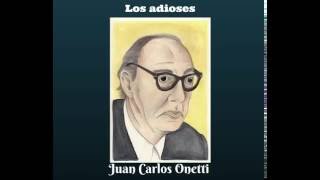 Los adioses de Juan Carlos Onetti Parte 7 [upl. by Laehctim]