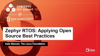 Zephyr RTOS Applying Open Source Best Practices  Kate Stewart The Linux Foundation [upl. by Eytteb]