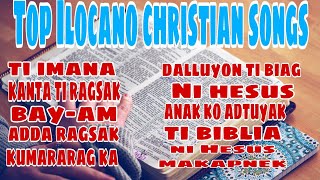 BEST ILOCANO CHRISTIAN SONGS COLLECTION  TOP ILOCANO CHRISTIAN SONGS [upl. by Vittorio]