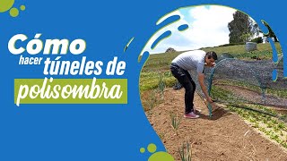 🟢 ¿Cómo hacer Túneles de Polisombra 🌱 Herramienta INCREIBLE para tu cultivo o huerta 🥬 [upl. by Ytirehc]