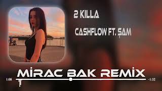 Cashflow ft Şam  2 Killa  Mirac Bak ft Eb Music Remix  Lan İsterse Uzi Çeksin [upl. by Viking]