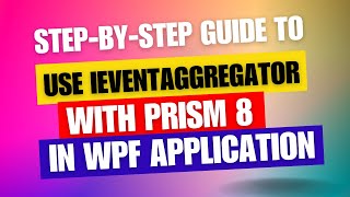 How to use Prism 8 IEventAggregator in WPF application [upl. by Nosauq]