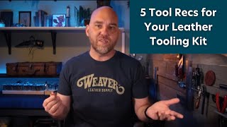 5 Recommendations for your Leather Tooling Kit [upl. by Aleen]