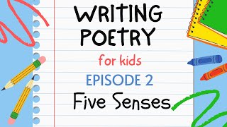 Writing Poetry for Kids  Episode 2  Five Senses [upl. by Constance]