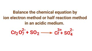 Cr2O72SO2Cr3SO42 balance the redox reaction in ion electron method or half reaction method [upl. by Kcirdahs]