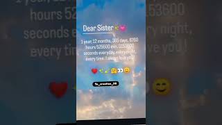 Dear sister 1 year 12 months 365 days 8760 hours 525600 min 3153600 second [upl. by Myrtie]