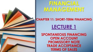 Lecture 1 Spontaneous Financing Trade Credit and its Types  Chapter 16 Shortterm Financing [upl. by Ayikin]