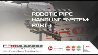 ProVantage Automation Robotic Pipe Handling System Part 1 [upl. by Sotos238]