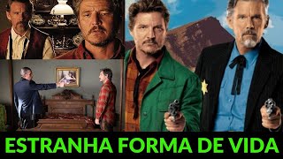 ESTRANHA FORMA DE VIDA 2023 FILME DE DRAMA REVIEW COMPLETO Ethan Hawke Pedro Pascal DUBLADO RECAP [upl. by Tome951]