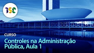 ISC  Controles na Administração Pública  Aula 1 [upl. by Calista]