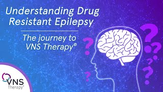 Understanding drug resistant epilepsy The journey to VNS Therapy [upl. by Arnaldo962]