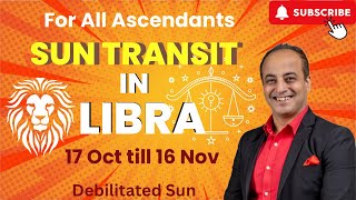 Sun transit in Libra for all Ascendants 17 Oct till 16 Nov 2024  Debilitated Sun [upl. by Glen]