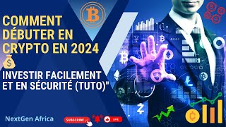 COMMENT INVESTIR DANS LA CRYPTOMONNAIE EN 2024  TUTORIEL POUR DEBUTANTS [upl. by Ellenet]