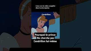 Pourquoi le prince ne cherche pas Cendrillon luimême [upl. by Oberg692]