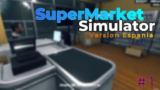 mi PRIMER DIA como GERENTE de un SUPERMERCADO  SuperMarket Simulator [upl. by Feola]