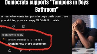 DEMOCRAT supporting Tim Walz quotTampons in Boys Bathroomquot [upl. by Trauts]