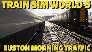 Train Sim World 5 Euston Morning Traffic [upl. by Yendys]