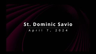 How Beautiful St Dominic Savio April 7 2024 [upl. by Elamrej]