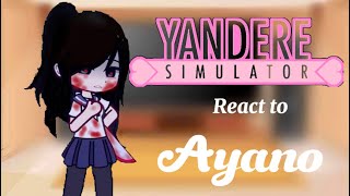 Yandere simulator react to Ayano Aishi ‖My AU‖ Part 1 [upl. by Dara]