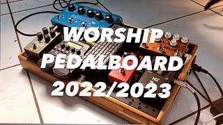 Worship Pedalboard 20222023 [upl. by Liddy]