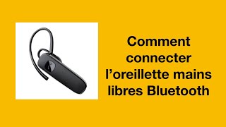 Comment connecter l’oreillette mains libres Bluetooth [upl. by Kcitrap]