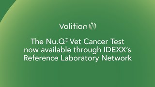 Volition expands availability of NuQ® Vet Cancer Test Through IDEXX Reference Laboratory Network [upl. by Kcirdaed]