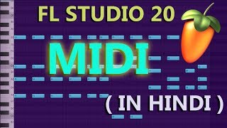 FL STUDIO 20 Basic tutorial  What is MIDI   IN HINDI [upl. by Ahsiuqet637]