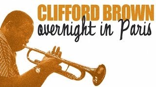 Best of Clifford Brown In Paris [upl. by Ecitnerp562]