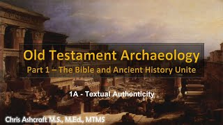 Old Testament Archaeology Part 1A  Textual Authenticity [upl. by Dnomasor]