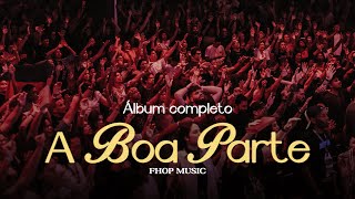 A BOA PARTE DVD COMPLETO  fhop music [upl. by Ezekiel507]