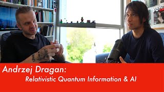 Andrzej Dragan  Relativistic Quantum Information amp AI  Preisser Podcast 8 [upl. by Yennor620]