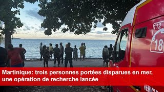 Martinique trois personnes portées disparues en mer une opération de recherche lancée [upl. by Burdett88]