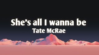 Tate McRae shes all I wanna be Lyrics [upl. by Llennehc]