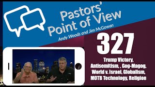 Pastors’ Point of View PPOV no 327 Prophecy update Dr Andy Woods 11824 [upl. by Kral]