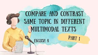 ENGLISH 8 COMPARE AND CONTRAST SAME TOPIC IN DIFFERENT MULTIMODAL TEXT PART 1  Q2  WEEK 4 [upl. by Riedel22]