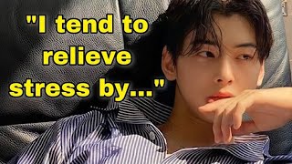 How ASTRO’s Cha Eunwoo Deals with Stress as a KPop Idol and Actor [upl. by Notneb]