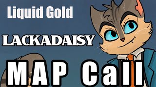 Liquid Gold  Lackadaisy MAP  CLOSED MAP BACKUPS OPEN [upl. by Anilok]