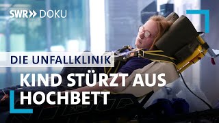 Die Unfallklinik  Kind stürzt aus Hochbett 56  SWR Doku [upl. by Strawn]