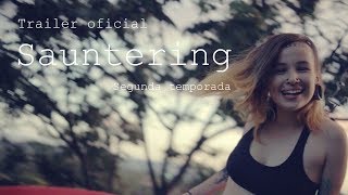 Sauntering  Temporada 2  Trailer oficial [upl. by Bogey]