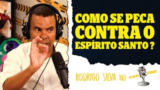 Pecado contra o ESPÍRITO SANTO Rodrigo Silva explica  CORTE de CRENTE jesus [upl. by Chavaree865]