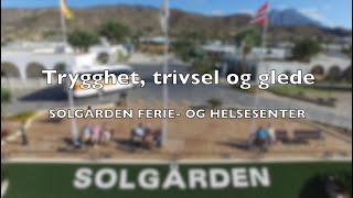 Solgården  TRYGGHET TRIVSEL og GLEDE [upl. by Ahsikyt]