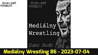 Mediálny Wrestling 86  20230704 [upl. by Rosaline643]