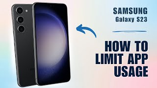 How to Limit App Usage on Samsung S23 [upl. by Mathre895]