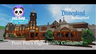 Lets Build TPT2 Mini Disneyland Reimagined  Peter Pans Flight Finally Continued [upl. by Suiravad917]