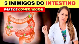 5 INIMIGOS DO INTESTINO  Pare AGORA de Comer SUBSTITUA ASSIM [upl. by Beller]