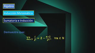 Álgebra  Inducción Matemática  Sumatoria e Inducción  Problema 14 [upl. by Nielsen]