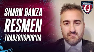 Trabzonspor Simon Banza İle Anlaştı Yunus Emre Sel Tüm Gelişmeleri Aktardı [upl. by Wesla]