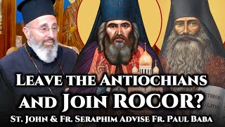 Leave the Antiochians and Join ROCOR St John and Fr Seraphim Rose Advise Fr Paul Baba [upl. by Muslim]